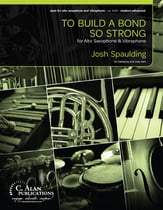 To Build a Bond So Strong - for Alto Sax & Vibraphone cover